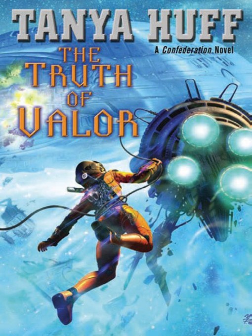 Title details for The Truth of Valor by Tanya Huff - Wait list